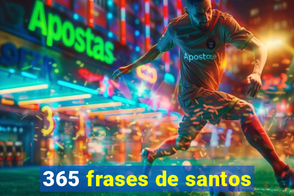 365 frases de santos